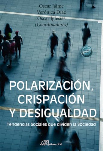 Polarización, crispación y desigualdad. Tendencias Sociales que dividen la Sociedad
