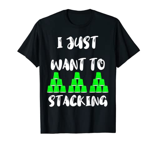 Speed Stacker I Just Want To Stacking - Taza deportiva apilable Camiseta