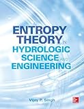 Entropy Theory in Hydrologic Science and Engineering