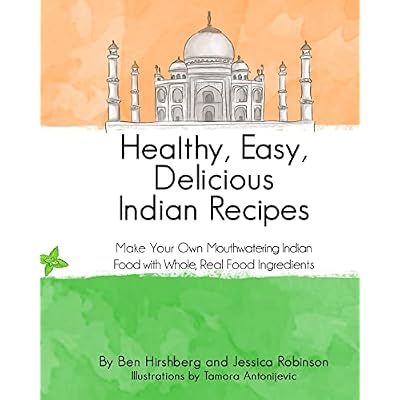 Healthy, Easy, Delicious Indian Recipes