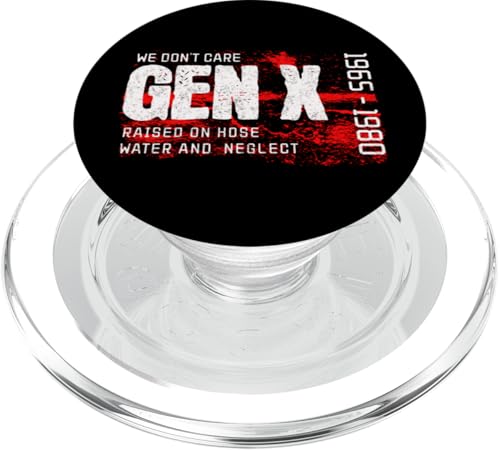 We Don't Care Gen X Raised on Hose Water Negligt 1965 1980 PopSockets PopGrip para MagSafe
