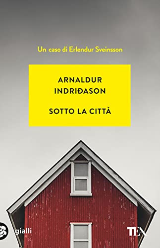 Sotto la città. I casi dell'ispettore Erlendur Sveinsson. Nuova ediz. (Vol. 1)