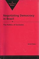 Negotiating Democracy in Brazil: The Politics of Exclusion 1935049437 Book Cover