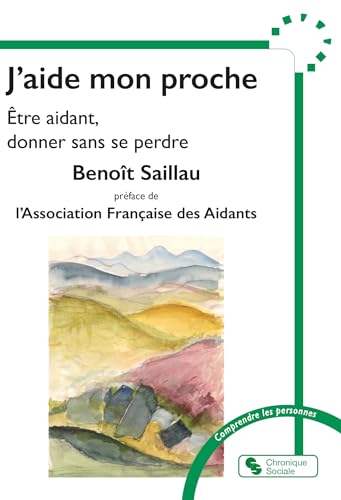 livre J'aide mon proche: Être aidant, donner sans se perdre