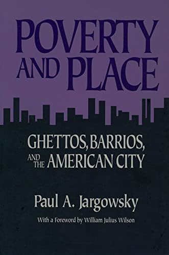 Poverty and Place: Ghettos, Barrios, and the American City