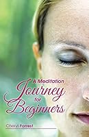A Meditation Journey for Beginners 1504343212 Book Cover