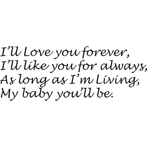 Blinggo I'll Love You Forever, I'll Like You for Always, As Long as I'm Living, My Baby You You'll be. Vinyl Wall Decals Quotes Sayings Words Art Decor Lettering Vinyl Wall Art Inspirational Cover