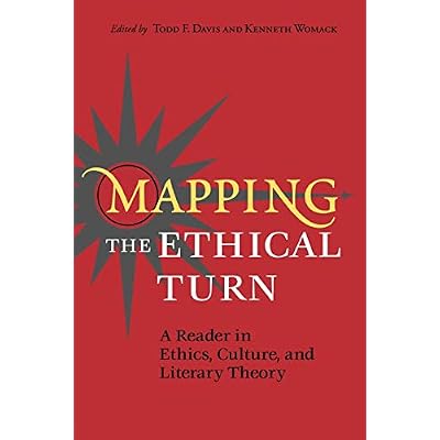Mapping the Ethical Turn: A Reader in Ethics, Culture and Literary Theory