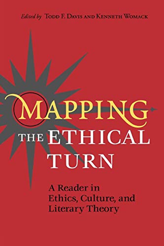 Mapping The Ethical Turn: A Reader In Ethics, Culture And Literary Theory