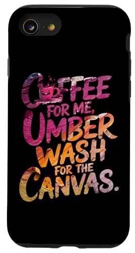 COFFEE FOR ME, UMBER WASH FOR THE CANVAS �X�}�z�P�[�X iPhone SE (2020) / 7 / 8 �p