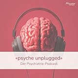 «psyche unplugged»: Der Psychiatrie-Podcast