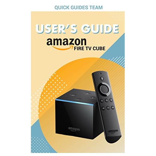 FIRE TV CUBE USER'S GUIDE: The Ultimate Manual To Set Up, Manage Your TV Cube (English Edition)