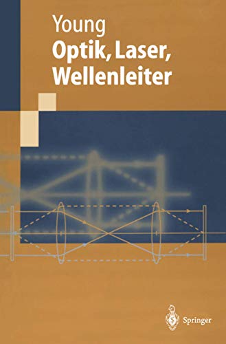Optik, Laser, Wellenleiter (German Edition): Mit zahlr. Beisp. u. 133 Aufg. m. vollst. Lös.