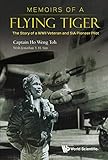 Photo Gallery memoirs of a flying tiger: the story of a wwii veteran and sia pioneer pilot (english edition) Photo Gallery memoirs of a flying tiger: the story of a wwii veteran and sia pioneer pilot (english edition)