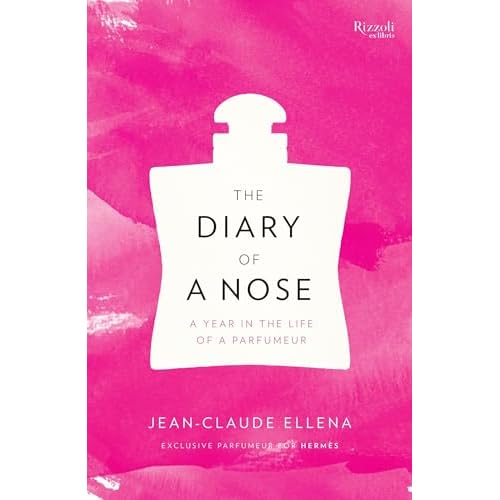 The Diary of a Nose: A Year in the Life of a Parfumeur