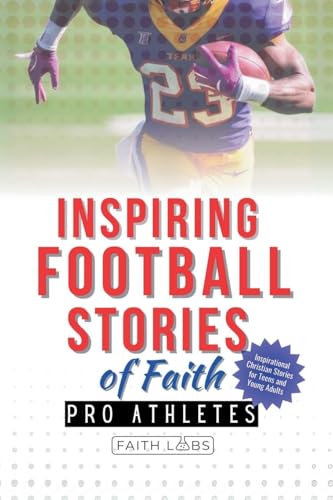Inspiring Football Stories of Faith from Pro Athletes