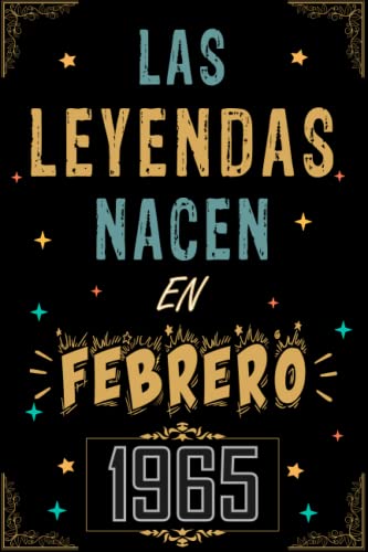 CUADERNO, LAS LEYENDAS NACEN EN FEBRERO 1965: Regalo de 58 cumpleaños para mujeres y hombres, ideas de 58 cumpleaños... un cumpleaños... divertido, ... regalo de 58 cumpleaños para él/ella.