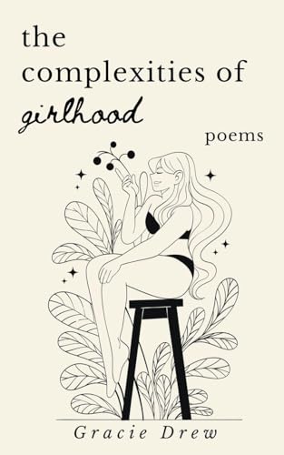 The Complexities Of Girlhood: Poems