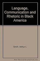 Language, Communication and Rhetoric in Black America B000MMEUMK Book Cover