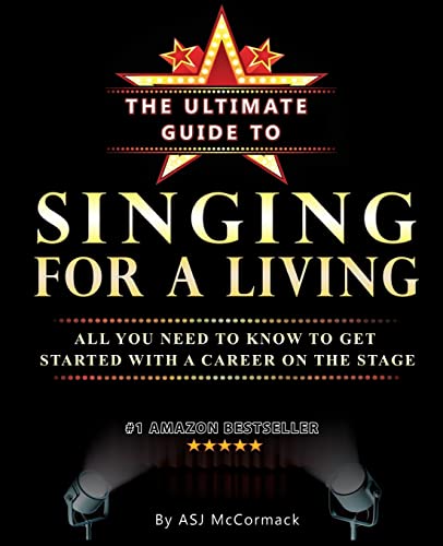 The Ultimate Guide To Singing For A Living: All you
