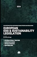 European ESG & Sustainability Legislation: A Collection of ESG & Sustainable Finance Treaties and Regulations B0CS5PNQJH Book Cover