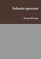 Infanzia spezzata 1326244558 Book Cover