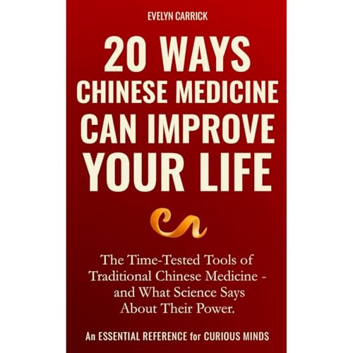 20 Ways Chinese Medicine Can Improve Your Life (By Evelyn Carrick) episode artwork