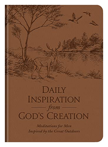 Daily Inspiration from God's Creation: Meditations for Men Inspired by the Great Outdoors