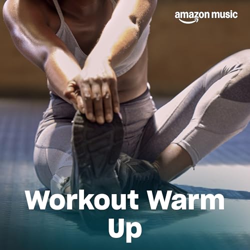 Workout Warm Up Playlist on Amazon Music Unlimited
