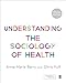 Understanding the Sociology of Health: An Introduction