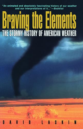 Braving the Elements: The Stormy History of American Weather
