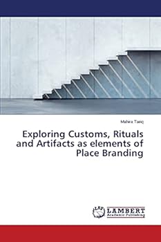 Paperback Exploring Customs, Rituals and Artifacts as elements of Place Branding Book