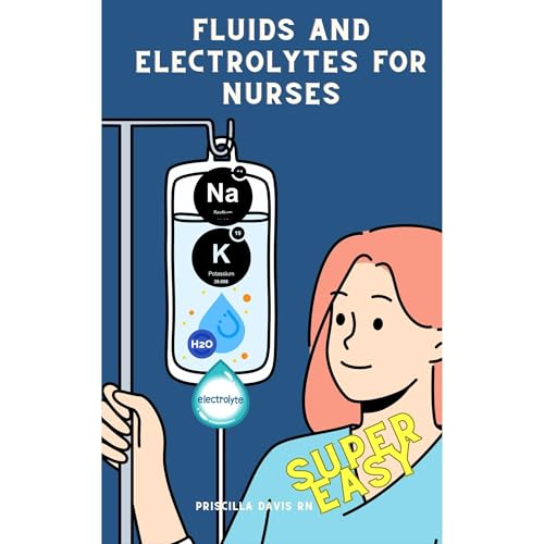 Fluids and Electrolytes For Nurses by Priscilla Davis episode artwork
