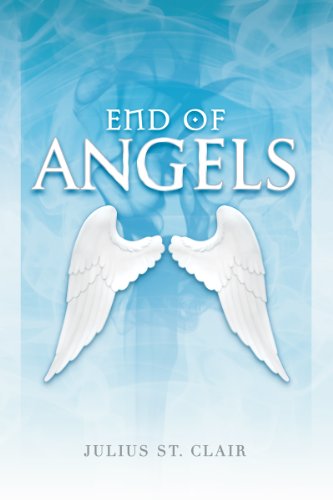 End of Angels (The Angelic Testament, Book 1)