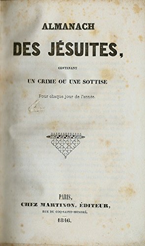 Almanach des jesuites, contenant un crime ou une sottise, pour chaque jour de l'annee