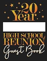 20 Year High School Reunion Guest Book : Write Your School Name on the Cover! 1099638836 Book Cover