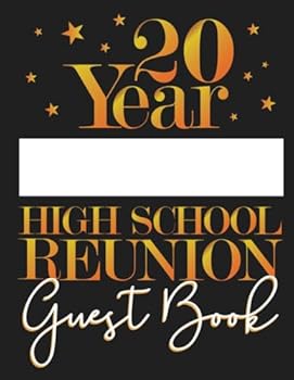 20 Year High School Reunion Guest Book : Write Your School Name on the Cover!