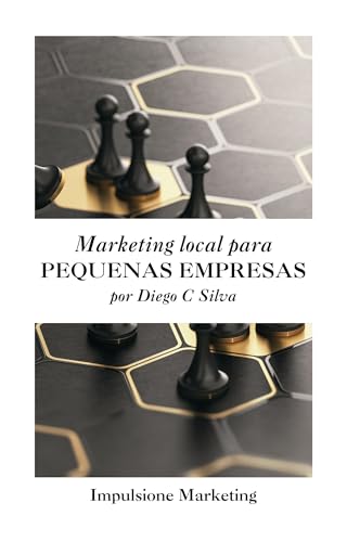 Marketing Local para Pequenas Empresas (Marketing para negocios Locais) (Portuguese Edition)