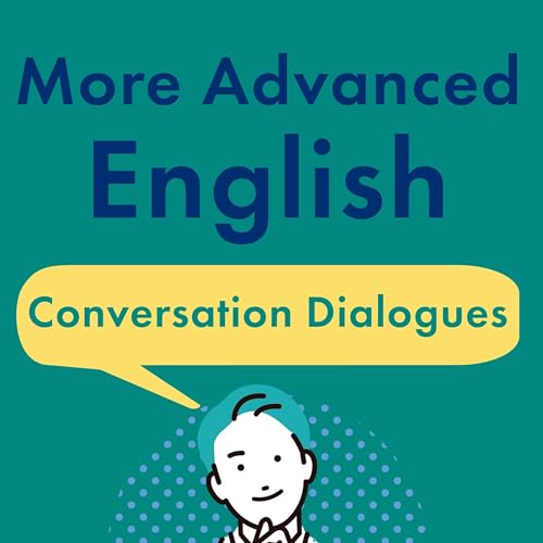 More Advanced English Conversation Dialogues by Jackie Bolen episode artwork
