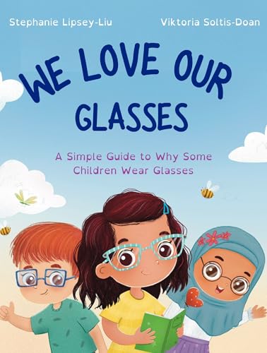 We Love Our Glasses: Learn all about why some children need glasses