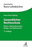 Gewerblicher Rechtsschutz: Patent-, Gebrauchsmuster-, Design- und Markenrecht (Kurzlehrbücher für das Juristische Studium)