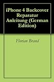 iPhone 4 Backcover Reparatur Anleitung