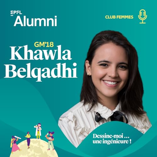 #4 - Khawla Belqadhi, GM'18 - Choisir un job c'est bien, choisir un mentor c'est mieux