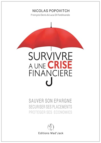 SURVIVRE A UNE CRISE FINANCIERE, Sauver...