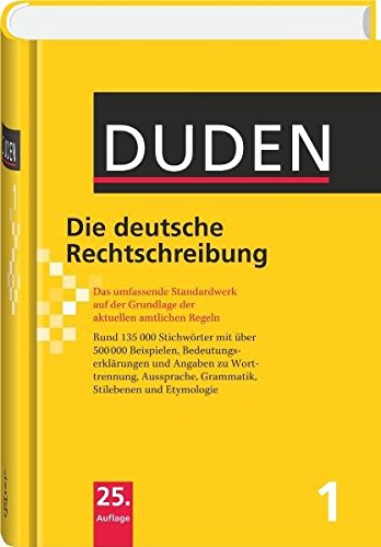 Duden 01. Die deutsche Rechtschreibung: Das umfassende Standardwerk auf der Grundlage der neuen amtl Duden 01. Die deutsche Rechtschreibung: Das umfassende Standardwerk auf der Grundlage der neuen amtl