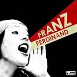  You Could Have It So Much Better by Franz Ferdinand