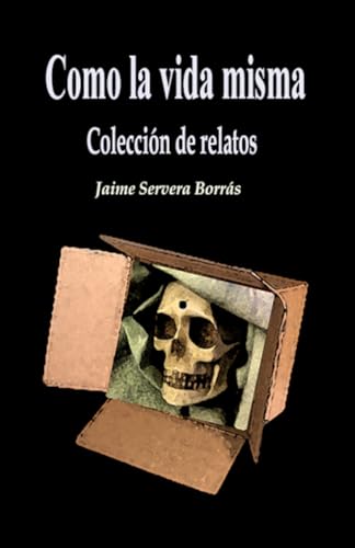 Como la vida misma: Colección de relatos
