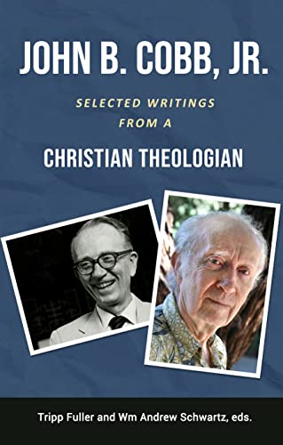 John B. Cobb, Jr.: Selected Writings from a Christian Theologian