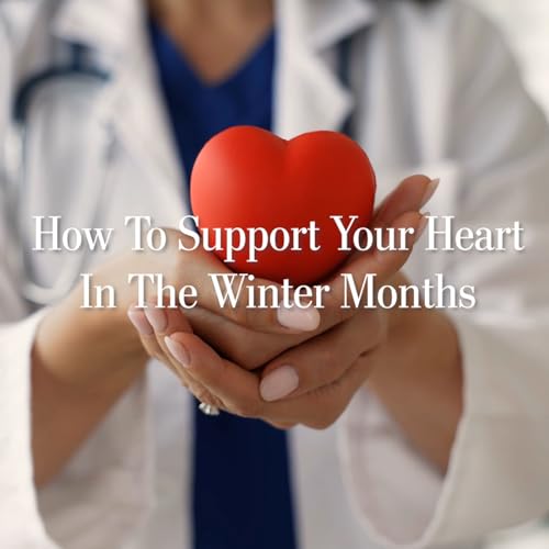 How to Support Your Heart in the Winter Months
