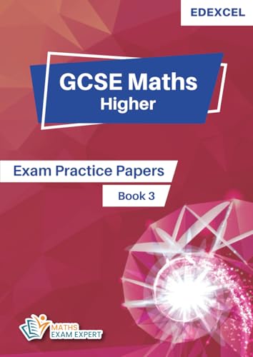 Gcse Maths Higher Exam Practice Papers: Edexcel Gcse 9-1 Maths Exam Practice Papers Book Three